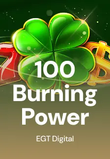100 Burning Power